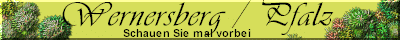 Wernersberg / Pfalz - Schauen Sie mal vorbei !!
